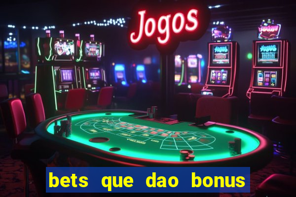 bets que dao bonus no cadastro sem deposito